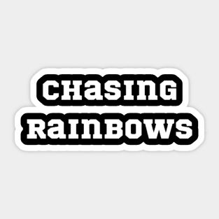 "chasing rainbows" Sticker